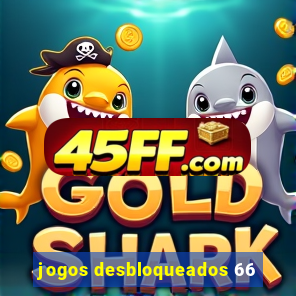 jogos desbloqueados 66